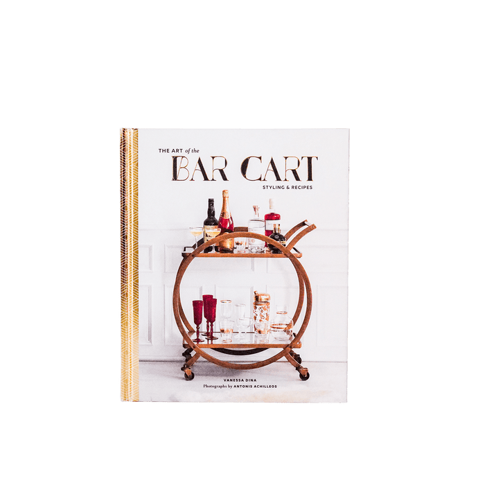 The Art of the Bar Cart: Styling and Recipes by Vanessa Dina - [Bourbon and Whiskey]