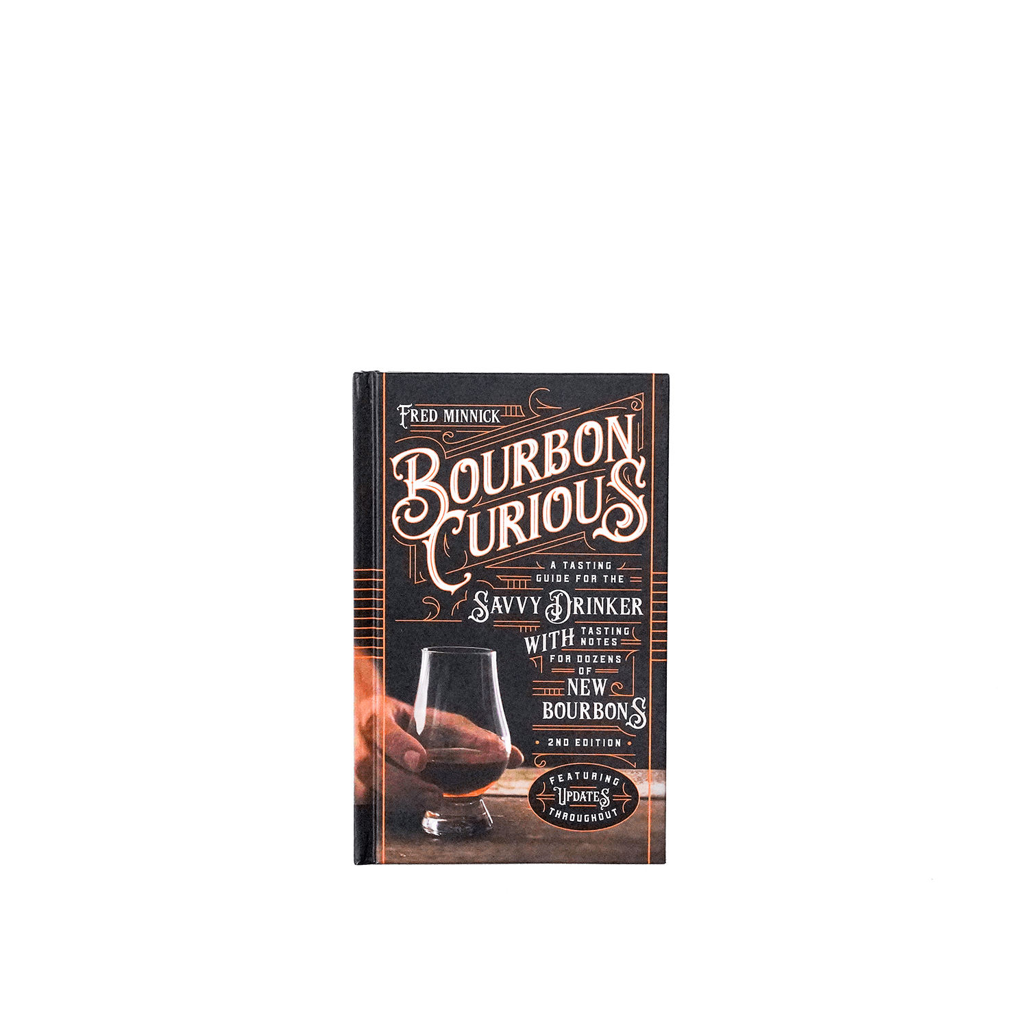 Bourbon Curious 2nd Edition by Fred Minnick - [Bourbon and Whiskey]