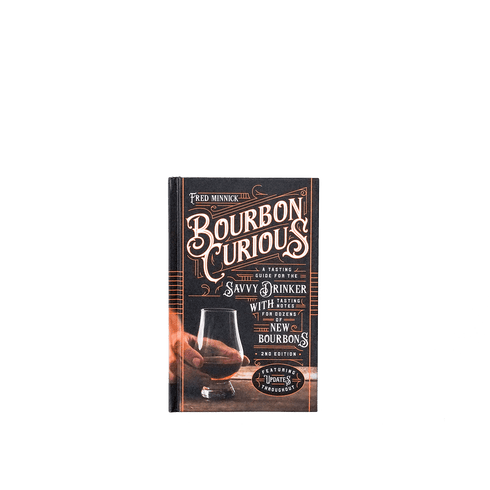 Bourbon Curious 2nd Edition by Fred Minnick - [Bourbon and Whiskey]