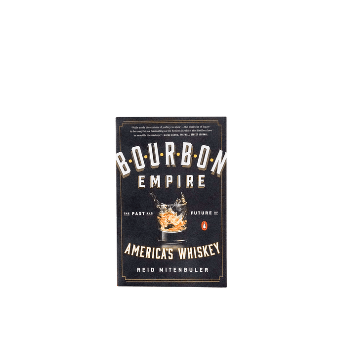 Bourbon Empire by Reid Mitenbuler - [Bourbon and Whiskey]