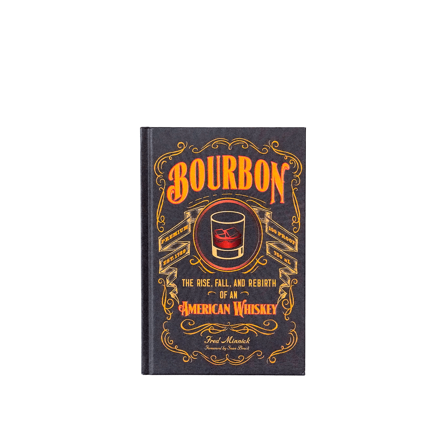 Bourbon: The Rise, Fall and Rebirth of American Whiskey by Minnick and Renell - [Bourbon and Whiskey]
