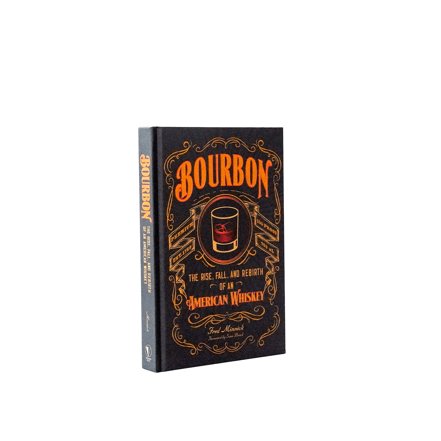 Bourbon: The Rise, Fall and Rebirth of American Whiskey by Minnick and Renell - [Bourbon and Whiskey]