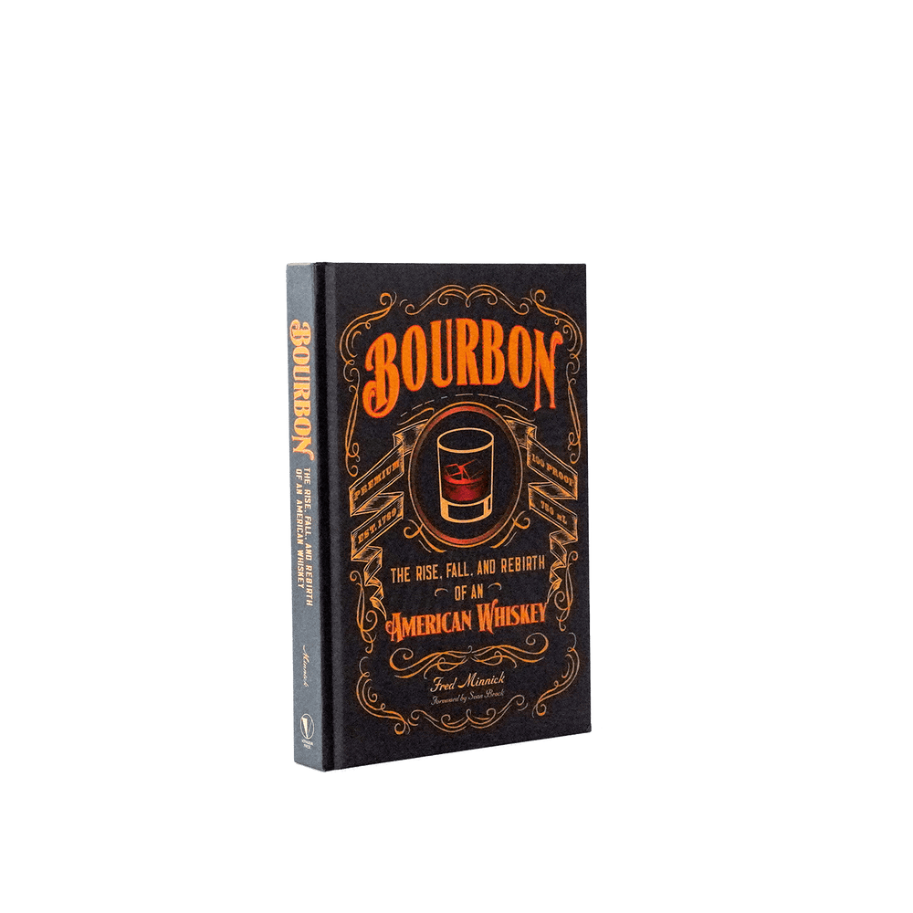 Bourbon: The Rise, Fall and Rebirth of American Whiskey by Minnick and Renell - [Bourbon and Whiskey]