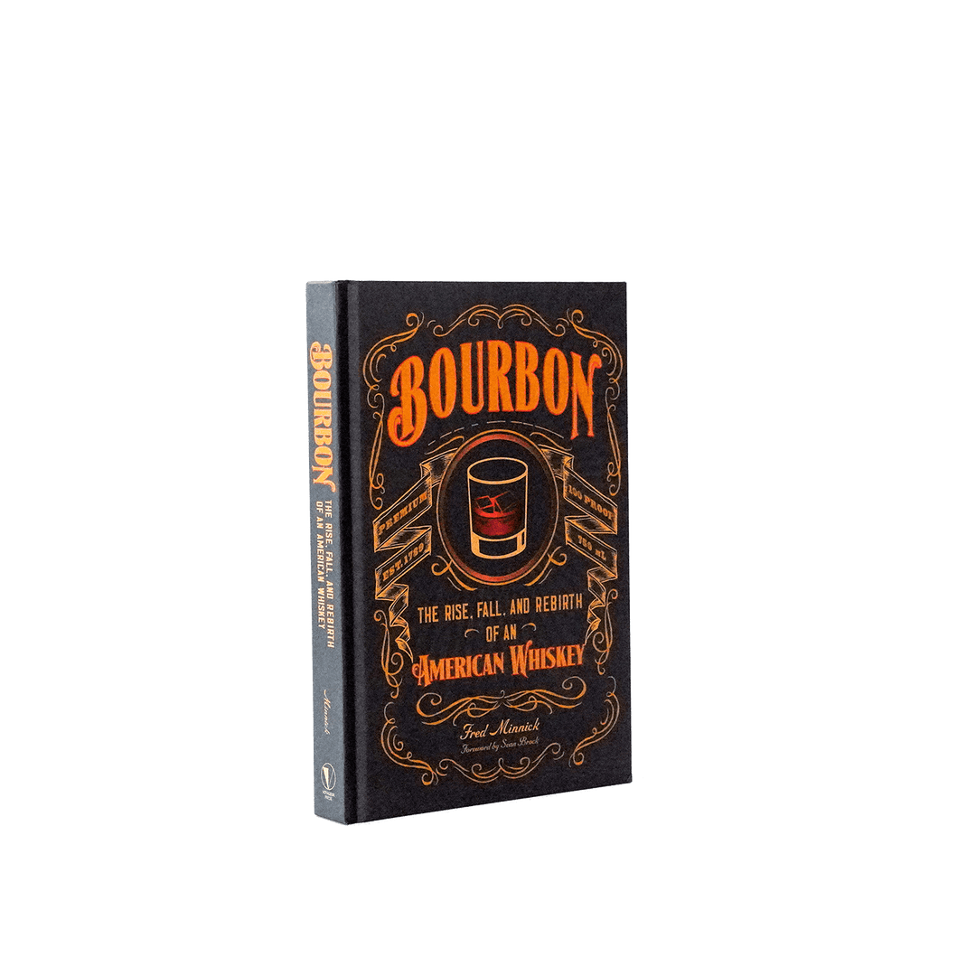 Bourbon: The Rise, Fall and Rebirth of American Whiskey by Minnick and Renell - [Bourbon and Whiskey]