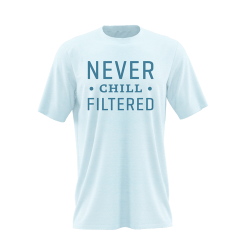 Never Chill Filtered Shirt - [Bourbon and Whiskey]